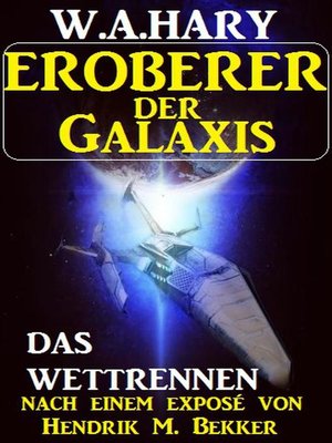 cover image of Eroberer der Galaxis--Das Wettrennen